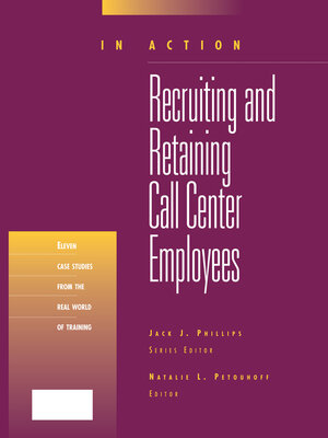 cover image of Recruiting and Retaining Call Center Employees (In Action Case Study Series)